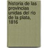 Historia de Las Provincias Unidas del Rio de La Plata, 1816