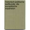 Historisch-Politische Weltkunde. Die europäische Expansion door Onbekend