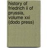 History Of Friedrich Ii Of Prussia, Volume Xxi (Dodo Press) door Thomas Carlyle