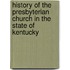History Of The Presbyterian Church In The State Of Kentucky