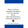 History of Early Steamboat Navigation on the Missouri River door Hiram Martin Chittenden
