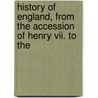 History Of England, From The Accession Of Henry Vii. To The door Herbert Albert Laurens Fisher