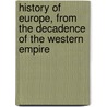 History of Europe, from the Decadence of the Western Empire door Sutherland Menzies