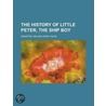 History of Little Peter, the Ship Boy the History of Little door William Henry Kingston