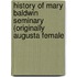 History of Mary Baldwin Seminary (Originally Augusta Female