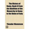 History Of Rome, Book Ii From The Abolition Of The Monarchy by Theodore Mommsen