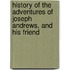 History of the Adventures of Joseph Andrews, and His Friend