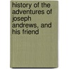 History of the Adventures of Joseph Andrews, and His Friend by Henry Fielding