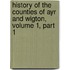 History of the Counties of Ayr and Wigton, Volume 1, Part 1