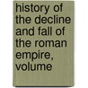 History of the Decline and Fall of the Roman Empire, Volume door Onbekend
