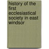 History of the First Ecclesiastical Society in East Windsor door Azel Stevens Roe