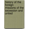 History of the Foreign Missions of the Secession and United door John M'Kerrow