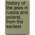 History of the Jews in Russia and Poland, from the Earliest