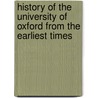 History of the University of Oxford from the Earliest Times door Sir Henry Churchill Maxwell Lyte