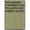 Holy Gospels Translated from the Authorized English Version door Joseph Onasakenrat