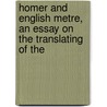 Homer and English Metre, an Essay on the Translating of the door William George T. Barter