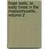 Hope Leslie, Or, Early Times In The Massachusetts, Volume 2