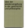 Idee Der Wiedervergeltung in Der Geschichte Und Philosophie door Ludwig Günther
