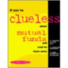 If You'Re Clueless About Mutual Funds And Want To Know More by Seth Godin