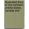 Illustrated Flora of the Northern United States, Canada and door Nathaniel Lord Britton