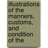 Illustrations of the Manners, Customs, and Condition of the door George Catlin