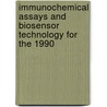 Immunochemical Assays and Biosensor Technology for the 1990 by R. Nakamura