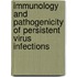 Immunology And Pathogenicity Of Persistent Virus Infections