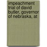 Impeachment Trial of David Butler, Governor of Nebraska, at door David Butler