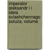 Imperator Aleksandr I I Ideia Sviashchennago Soiuza, Volume door Vasilii Karlov Nadler