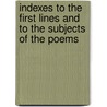 Indexes to the First Lines and to the Subjects of the Poems door Richard Ellison Wilson