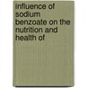 Influence of Sodium Benzoate on the Nutrition and Health of by Service United States.