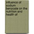 Influence of Sodium Benzoate on the Nutrition and Health of