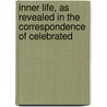 Inner Life, As Revealed in the Correspondence of Celebrated door T. Erskine