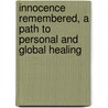 Innocence Remembered, A Path To Personal And Global Healing door Doris Ehrler