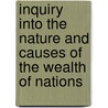 Inquiry Into The Nature And Causes Of The Wealth Of Nations by Unknown Author