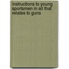 Instructions to Young Sportsmen in All That Relates to Guns door Peter Hawker