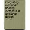 Integrating Electrical Heating Elements In Appliance Design by Thor Hegbom