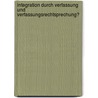 Integration durch Verfassung und Verfassungsrechtsprechung? door Gary S. Schaal