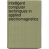 Intelligent Computer Techniques In Applied Electromagnetics by Unknown