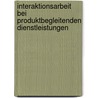 Interaktionsarbeit bei produktbegleitenden Dienstleistungen door Verena Koch