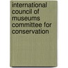 International Council of Museums Committee for Conservation door International Council of Museums Committee for Conservation