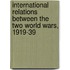 International Relations Between The Two World Wars, 1919-39