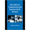 Intersubjective Communication and Emotion in Early Ontogeny door Onbekend