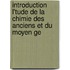 Introduction L'tude De La Chimie Des Anciens Et Du Moyen Ge