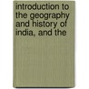 Introduction to the Geography and History of India, and the door Charles Alfred Browne