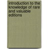 Introduction to the Knowledge of Rare and Valuable Editions door Thomas Frognall Dibdin
