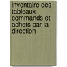 Inventaire Des Tableaux Commands Et Achets Par La Direction door Fernand Engerand