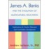 James A. Banks and the Evolution of Multicultural Education