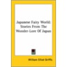 Japanese Fairy World: Stories From The Wonder-Lore Of Japan door William Elliott Griffis