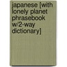 Japanese [With Lonely Planet Phrasebook W/2-Way Dictionary] door Lonely Planet